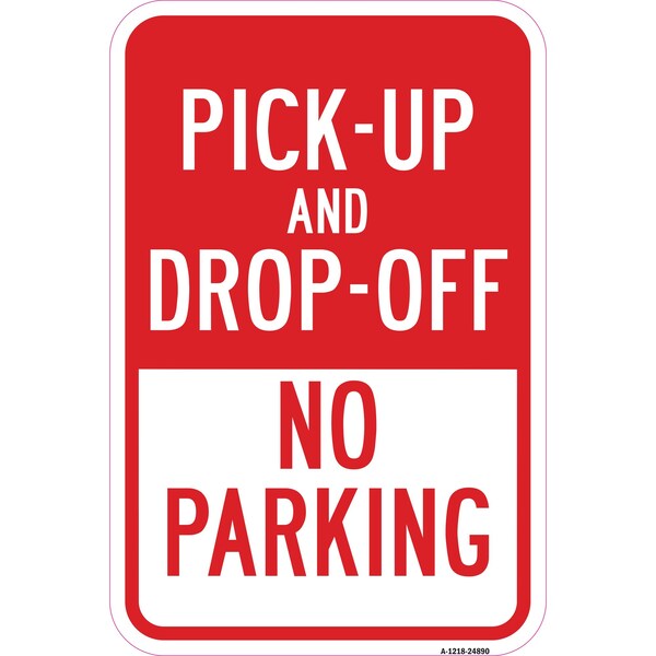 Signmission Pick-Up And Drop-Off No Parking, Heavy-Gauge Aluminum, 12" x 18", A-1218-24890 A-1218-24890 - main